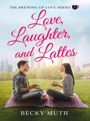 cover image of Love, Laughter, and Lattes